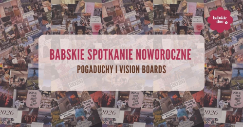 Babskie Spotkanie Noworoczne - Pogaduchy i Vision Boards 18.01