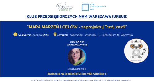 Klub Przedsiębiorczych Mam Warszawa Ursus - 14.01.2026