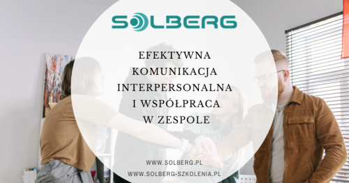 Efektywna komunikacja interpersonalna i współpraca w zespole