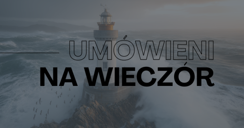 Umówieni na Wieczór - luty 2026