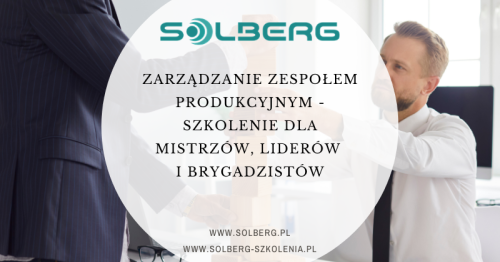 Zarządzanie zespołem produkcyjnym - szkolenie dla mistrzów, liderów i brygadzistów