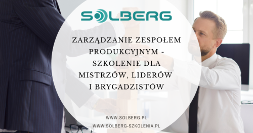 Zarządzanie zespołem produkcyjnym - szkolenie dla mistrzów, liderów i brygadzistów