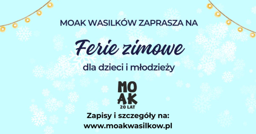 Ferie zimowe z MOAK Wasilków