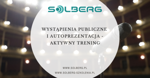 Wystąpienia publiczne i autoprezentacja - aktywny trening