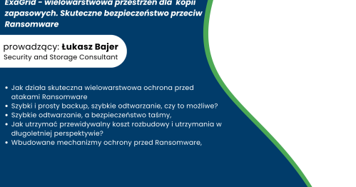 Bezpłatny Webinar - ExaGrid - wielowarstwowa przestrzeń dla  kopii zapasowych. Skuteczne bezpieczeństwo przeciw Ransomware