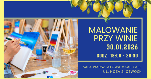 Malowanie przy winie - wieczór sztuki, smaku i relaksu