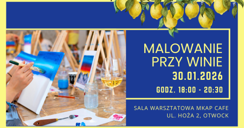 Malowanie przy winie - wieczór sztuki, smaku i relaksu