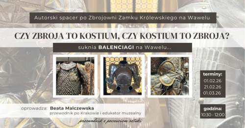 CZY ZBROJA TO KOSTIUM, CZY KOSTIUM TO ZBROJA?  - oprowadzanie autorskie