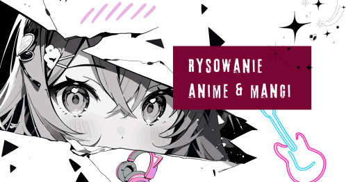 Narysuj postać jak z mangi! Cykl zajęć rysowania Anime i Mangi w Tape Up Art Gallery