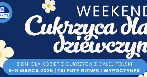 Weekendowe spotkanie Cukrzyca dla dziewczyn