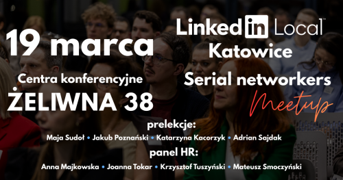 LinkedIn Local - Katowice / Serial networkers meetup
