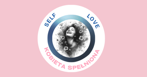 SELF LOVE - o prawdziwej miłości do siebie