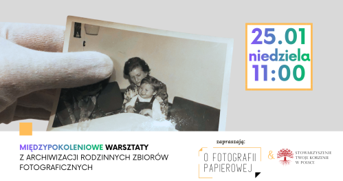 Międzypokoleniowe warsztaty z archiwizacji rodzinnych zbiorów fotograficznych (25.01.2026)