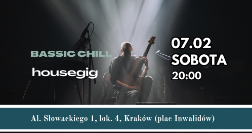 Koncert HouseGig bassic chill w Krakowie.