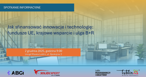 Jak sfinansować innowacje i technologie: fundusze UE, krajowe wsparcie i ulga B+R