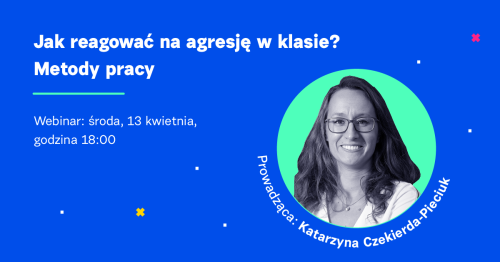 Jak reagować na agresję w klasie? Metody pracy