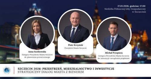 Szczecin 2026: Przestrzeń, Mieszkalnictwo i Inwestycje - strategiczny dialog miasta z biznesem