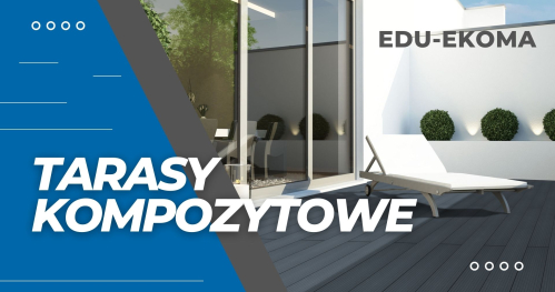 Tarasy i ogrodzenia kompozytowe + warsztaty montażowe