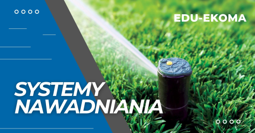Systemy nawadniania - dwudniowe szkolenie z projektowania i montażu (warsztaty)