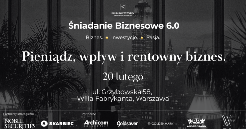 Ekskluzywne śniadanie networkingowe - Pieniądz, wpływ i rentowny biznes.