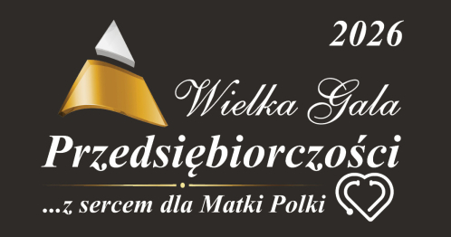 Wielka Gala Przedsiębiorczości 2026 ... z sercem dla Matki Polki