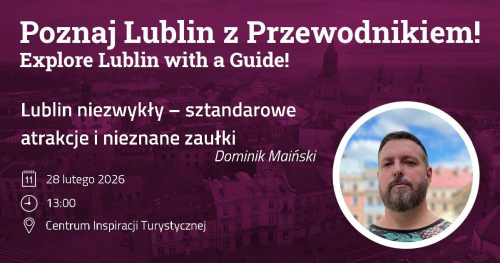 Lublin niezwykły - sztandarowe atrakcje i nieznane zaułki