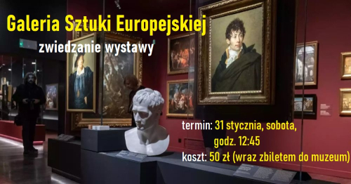 Galeria Sztuki Europejskiej MNK- zwiedzanie wystawy