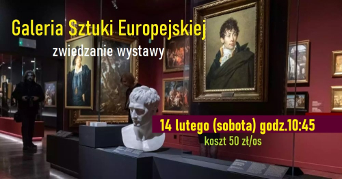 Galeria Sztuki Europejskiej MNK- zwiedzanie wystawy