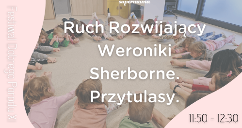 Ruch Rozwijający Weroniki Sherborne. Przytulasy. (warsztaty dla mam i bobasów)