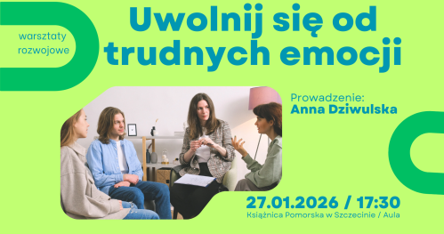 Warsztaty rozwojowe: Uwolnij się od trudnych emocji