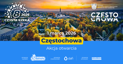 Akcja Otwarcia 8 edycji Operacji Czysta Rzeka - Częstochowa