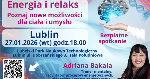 Energia i Relaks. Poznaj nowe możliwości dla ciała i umysłu. Lublin.