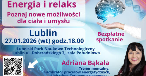 Energia i Relaks. Poznaj nowe możliwości dla ciała i umysłu. Lublin.