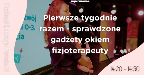 Pierwsze tygodnie razem - sprawdzone gadżety okiem fizjoterapeuty (dla kobiet w ciąży)
