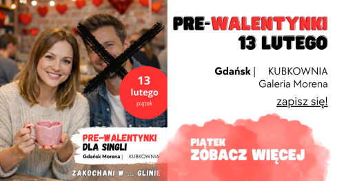 PRE- Walentynki dla SINGLI w KUBKOWNI - Gdańsk - 13 lutego (piątek)