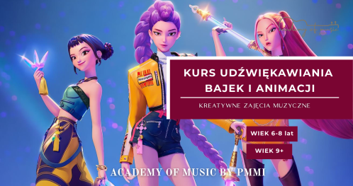 Kurs udżwiękawiania filmików, bajek i animacji - kreatywne zajęcia muzyczne dla dzieci i młodzieży.