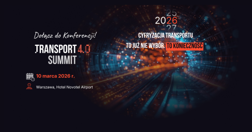 TRANSPORT 4.0 SUMMIT - Konferencja dla branży TSL  | 10 MARCA 2026