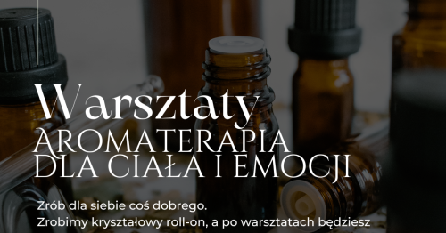 Aromaterapia dla ciała i emocji