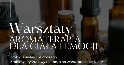 Aromaterapia dla ciała i emocji