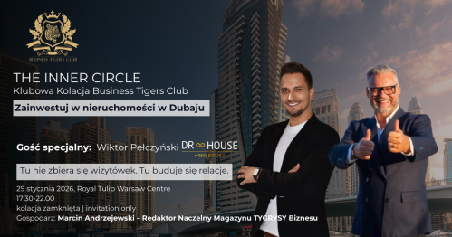 Klubowa Kolacja Business Tigers Club w Warszawie Zainwestuj w nieruchomości w Dubaju