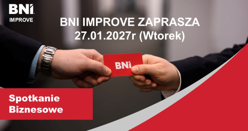 Spotkanie Biznesowe                                  BNI IMPROVE                                       28 Października 2025r (wtorek)