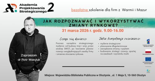 Akademia Projektowania Strategicznego 2: Szkolenie: Jak rozpoznawać i wykorzystywać zmiany rynkowe?