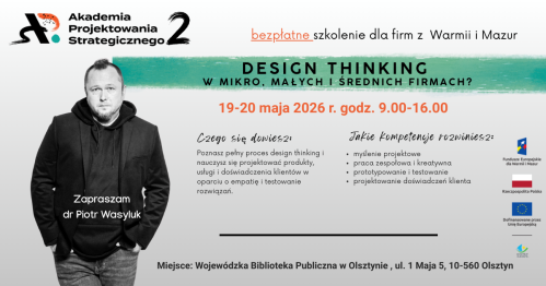Akademia Projektowania Strategicznego 2: Szkolenie: Design thinking w małych i średnich firmach.