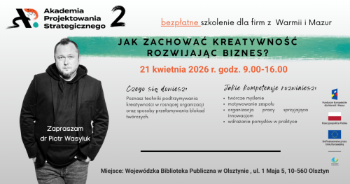 Akademia Projektowania Strategicznego 2: Szkolenie: Jak zachować kreatywność rozwijając biznes?