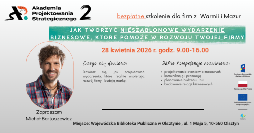 Akademia Projektowania Strategicznego 2: Szkolenie: Jak tworzyć nieszablonowe wydarzenie biznesowe, które pomoże ci w rozwoju twojej firmy?