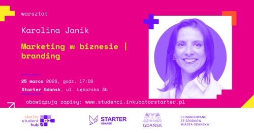 STARTER STUDENT HUB | MARKETING W BIZNESIE I BRANDING - warsztat