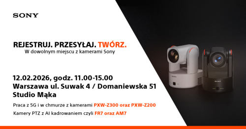 Rejestruj. Przesyłaj. Twórz. W dowolnym miejscu z kamerami Sony