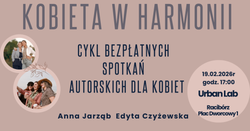 KOBIETA W HARMONII - Cykl bezpłatnych spotkań dla kobiet