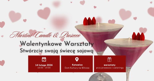 Walentynkowe Warsztaty Tworzenia Świec Sojowych - Martini Candle & Prosecco