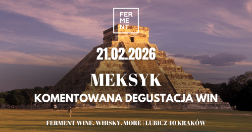 Meksyk - komentowana degustacja win